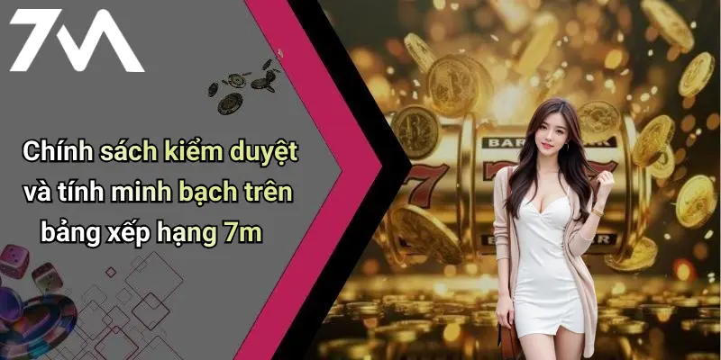 Chính sách kiểm duyệt và tính minh bạch trên bảng xếp hạng 7m