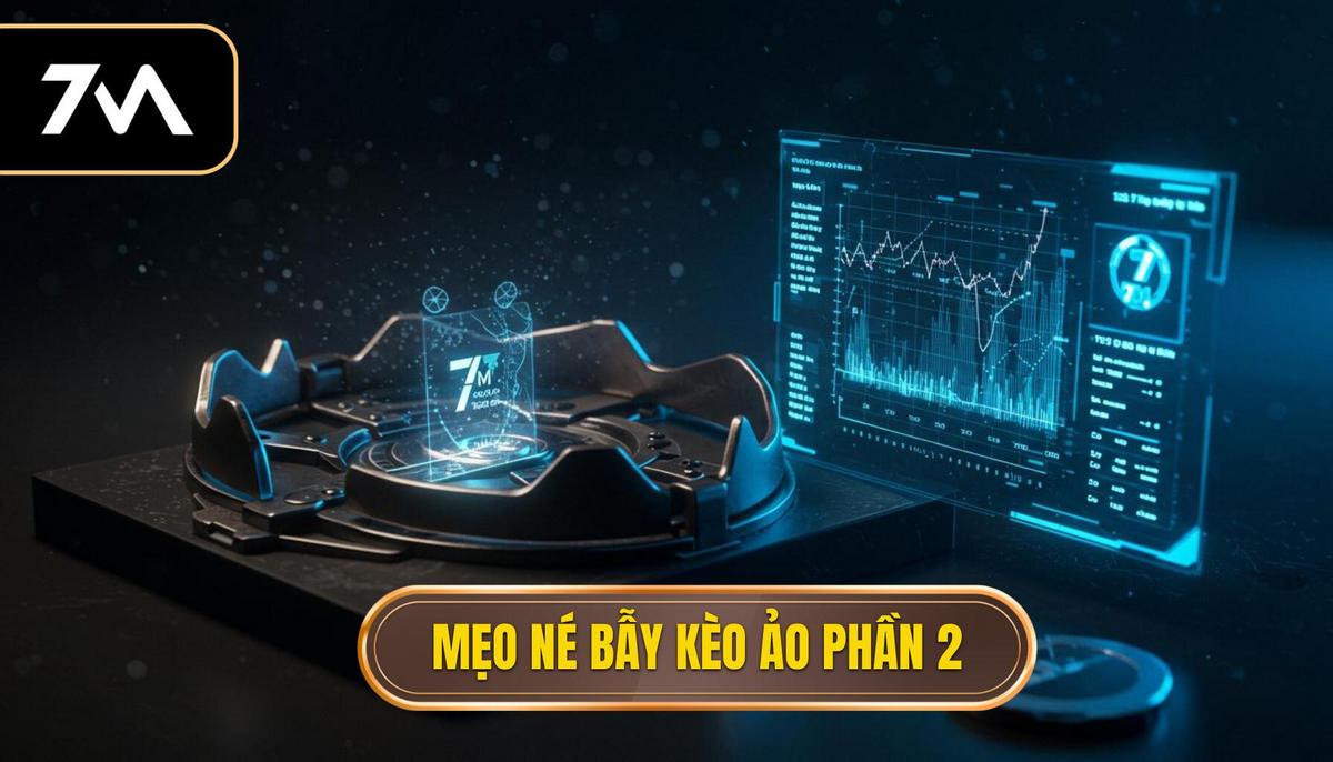 Phần 2_ Mẹo “né bẫy” kèo ảo_ Các chiến lược phân tích chuyên sâu