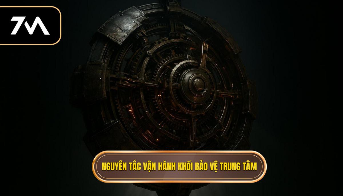 Nguyên Tắc Vận Hành Khối Phòng Ngự Trung Tâm