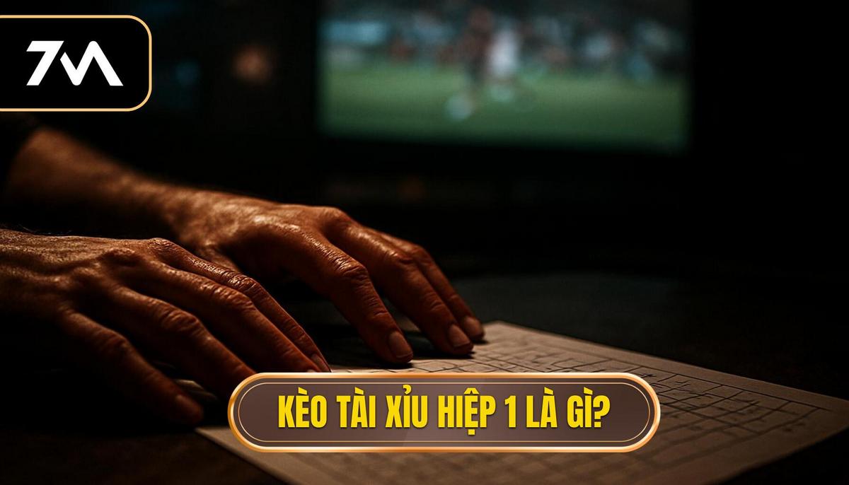 Kèo Tài Xỉu 2.75 Hiệp 1 Là Gì_ Định Nghĩa Chi Tiết