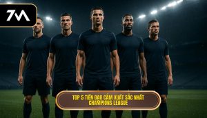 Top 5 tiền đạo cắm xuất sắc nhất Champions League