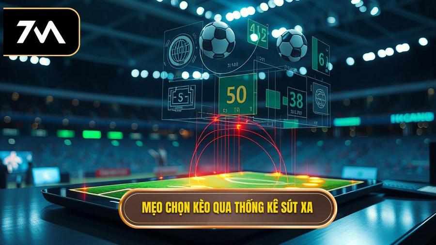 Mẹo chọn kèo qua thống kê sút xa