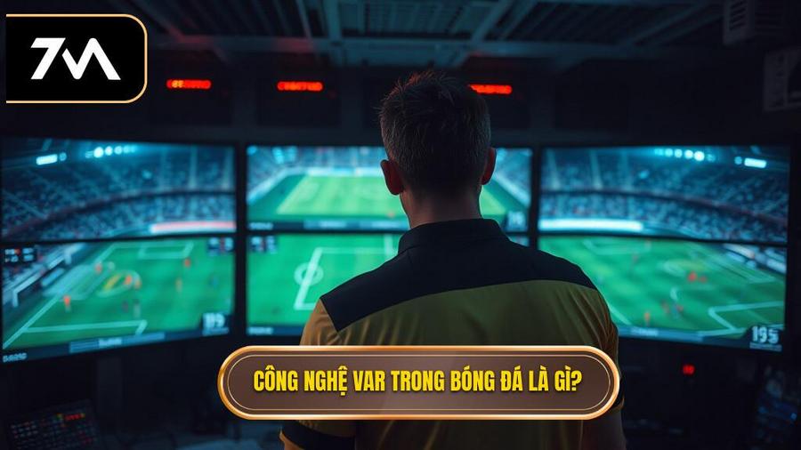 Công nghệ VAR là gì?