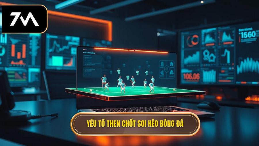 Các yếu tố then chốt khi soi kèo và nhận định bóng đá hôm nay